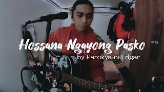 Hossana Ngayong Pasko by Parokya ni Edgar (Cover) #parokyaniedgar