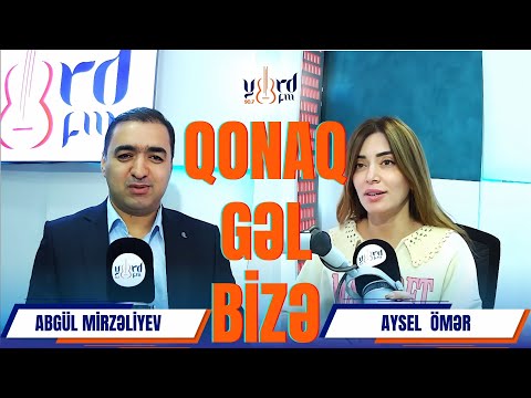 QONAQ GƏL BİZƏ- Abgül Mirzəliyev #yurdfm