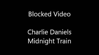 Blocked  Charlie Daniels  Midnight Train