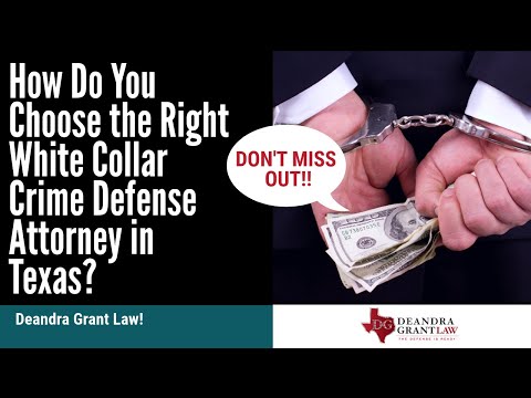How Do You Choose the Right White Collar Crime Defense Attorney in Texas? | Deandra Grant Law!