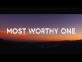 Most Worthy One