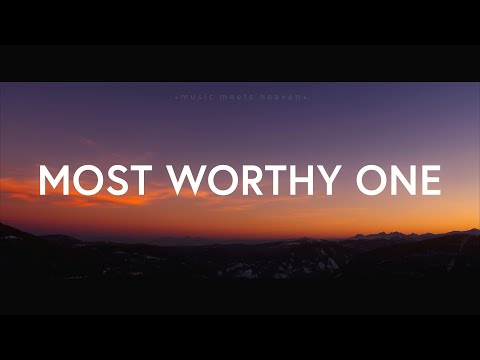 Thumbnail for Most Worthy One video