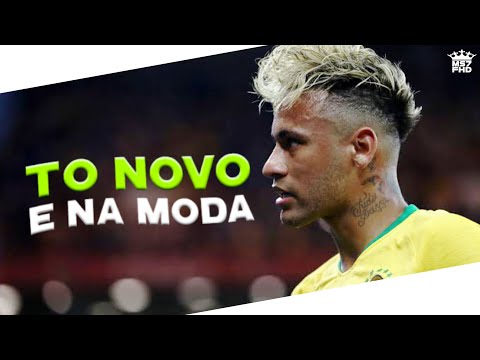Neymar Jr - Tô Novo E Na Moda (MC Bebe King)