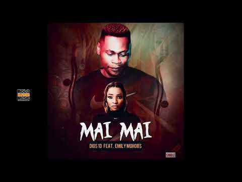 Mai Mai - Dios 1D Ft Emily Mohobs (Official Audio)
