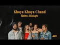 Khoya Khoya Chand Retro Mixtape Roop Tera Mastana I Jhoom Baba I Hindi Song Cover 2023 I JOY