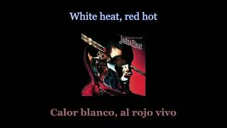 Judas Priest - White Heat Red Hot - 02 - Lyrics / Subtitulos en español (Nwobhm) Traducida