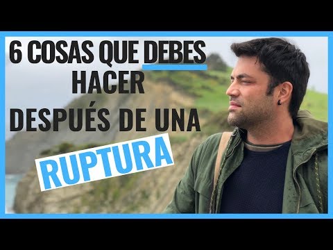 6 Cosas Que Debes Hacer Después De Una Ruptura