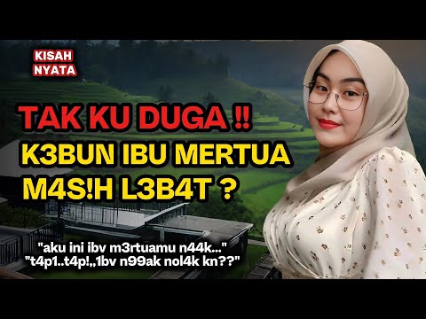 Kisah Nyata | Ajakan Ibu Mertua mumpung Istri tidak ada | Saat istri di luar negeri