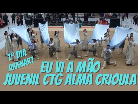 1º dia - JuvEnart - Eu Vi a Mão - Juvenil CTG Alma Crioula