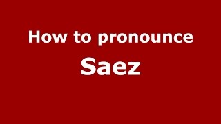 How to pronounce Saez