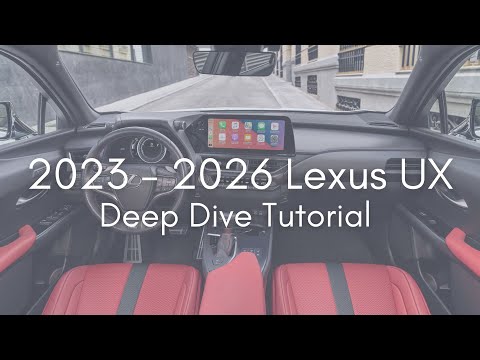 2023-2026 Lexus UX Deep Dive - Full Tutorial