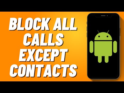 How To Block All Calls Except Contacts On Android (2024)