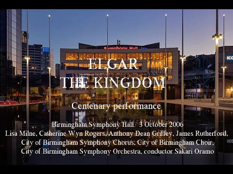 ELGAR   THE KINGDOM   Milne, Wyn Rodgers, Griffey, Rutherford, BCSO, Oramo Birmingham 2006