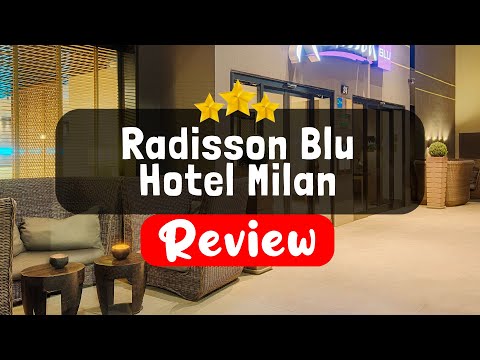 Radisson Blu Hotel Milan Milan Review - Should You Stay At This Hotel?