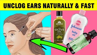 How To Unclog Blocked Ears Naturally