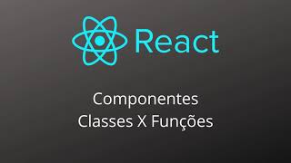 React - Criação de Componentes por Classe e Função