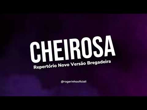 CHEIROSA - VERSÃO BREGADEIRA | ROGERINHO | GRAVE