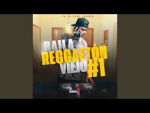 Baila Reggaeton Viejo #1 (Remix)