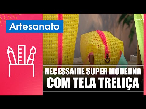 Faça uma necessaire super moderna com tela treliça com a artesã Maura Castro – 02/06/25