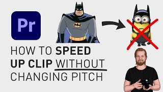 How to speed up clip without changing pitch Premiere Pro