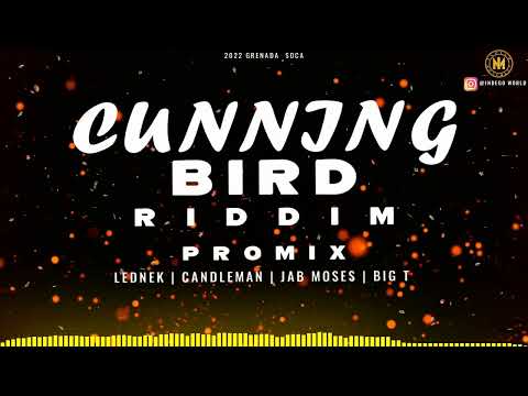 Cunning Bird Riddim Promix - Lednek | Candle Man | Big T | Jab Moses | 2022 Grenada Soca