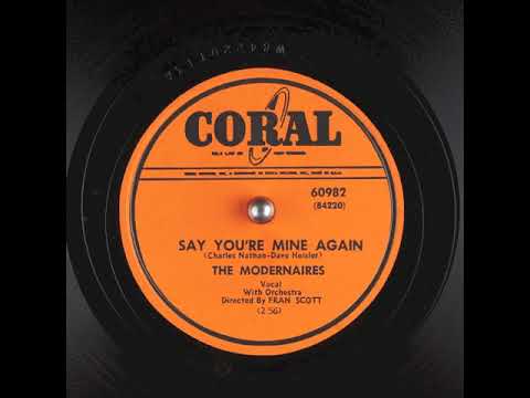 Say You're Mine Again (1953) - The Modernaires