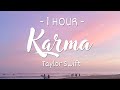[1 HOUR - Lyrics] Taylor Swift - Karma
