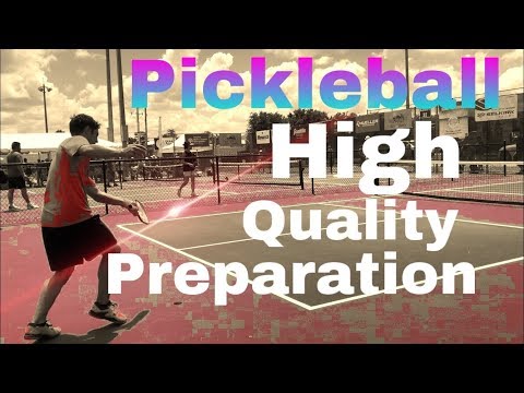 High Quality Pickleball Preparation