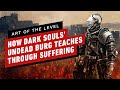 How Dark Souls' Undead Burg Teaches Through Suffering | Art of the Level
