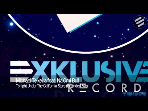 Michael Teixeira feat. Na'Omi Bull - Tonight Under The California Stars (Extended Mix)