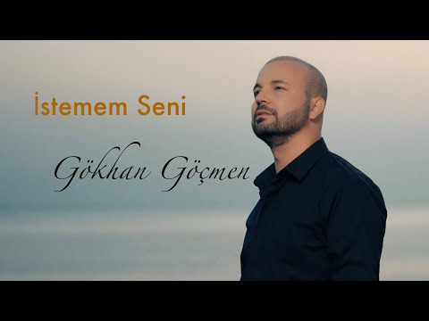 Gökhan Göçmen  |  İstemem Seni