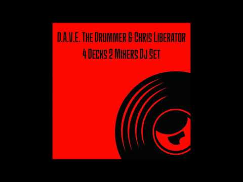 D.A.V.E. The Drummer & Chris Liberator - 4 Decks 2 Mixers Dj Set