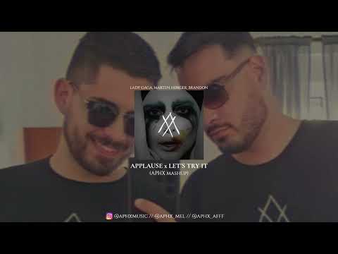 [APHX MASHUP] LADY GAGA, MARTEN HØRGER, BRANDON - APPLAUSE x LET'S TRY IT (Extended Mix)