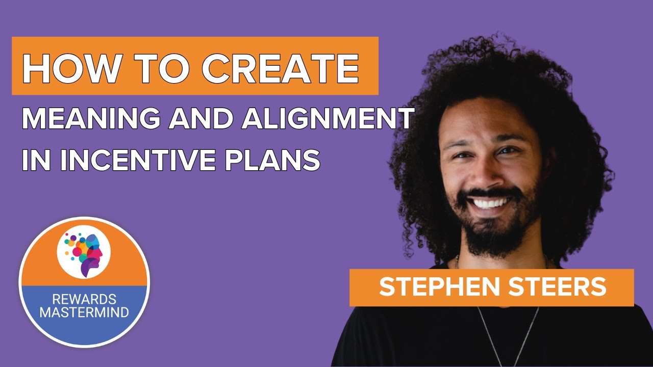 How to Create Meaning and Alignment in Incentive Plans - Rewards Mastermind