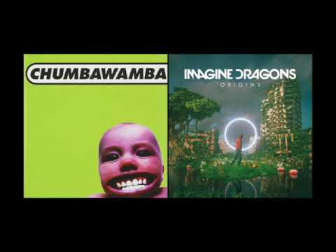 Chumbawambarang (Chumbawamba + Imagine Dragons Mashup)