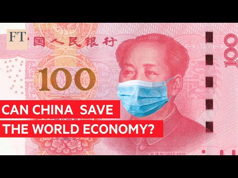 コロナウイルス：中国は世界経済を救うか？| 中国は世界経済を救うのか？ (Coronavirus: will China rescue the world economy? | FT)