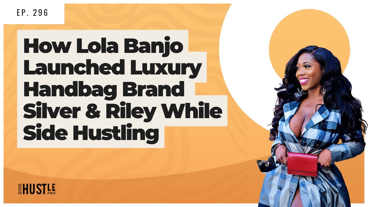 Balancing Dreams and Reality: Lola Banjo's Journey into Luxury Handbags with Silver & Riley, All While Hustling