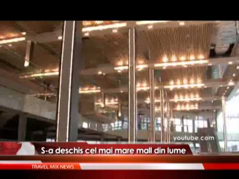 S-a deschis cel mai mare mall din lume – VIDEO