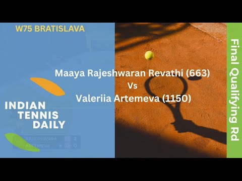 W75 Bratislava Qualifying: Maaya Rajeshwaran Revathi vs Valeriia Artemeva| Highlights 