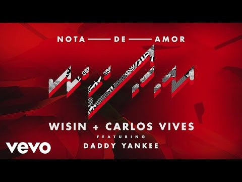 Wisin, Carlos Vives - Nota de Amor (Audio) ft. Daddy Yankee