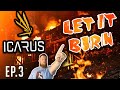 ICarus Ep. 3 - Let it burn! #icarus #ICarusBeta #ICarusSurvival