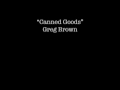 Canned Goods - Greg Brown 