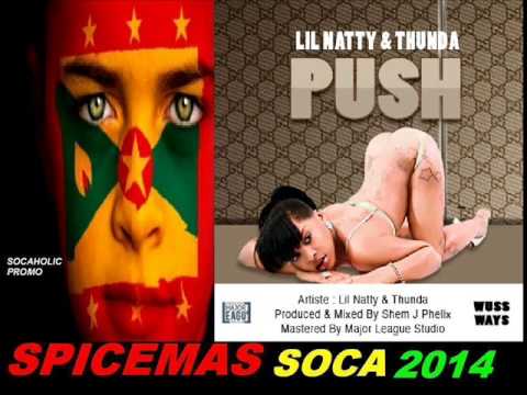 [NEW SPICEMAS 2014] Lil Natty & Thunda - Push - Grenada Soca 2014