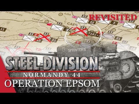 Mission 4: Over the hill and far away! SD: Normandy 44 Campaign (Operation Epsom) REVISITED