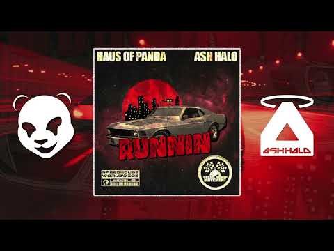HAUS OF PANDA & ASH HALO - RUNNIN'