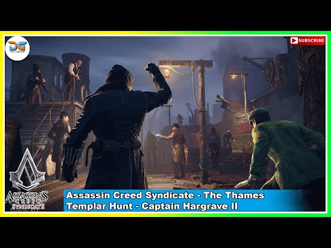 Templar Hunt  - The Thames  - Captain Hargrave II || Assassin Creed Syndicate full Gameplay ||
