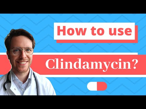 How and When to use Clindamycin? (Cleocin, Dalacin and Clinacin) - Doctor Explains