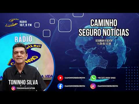 Caminho Seguro Notícias - Apresentação: Toninho Silva | 09/10/2026