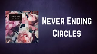 CHVRCHES - Never Ending Circles (Lyrics)