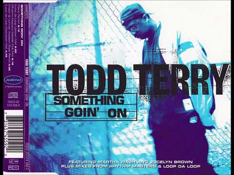Something Goin' On (Loop Da Loop Uptown Mix) - Todd Terry feat. Martha Wash & Jocelyn Brown